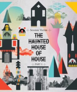 Session Victim - The Haunted House Of House