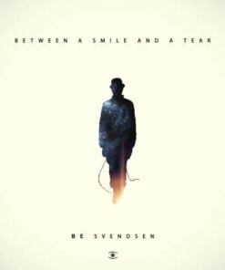 Be Svendsen - Between A Smile And A Tear